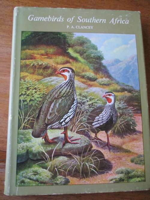 Gamebirds of Southern Africa  P.A. Clancey
