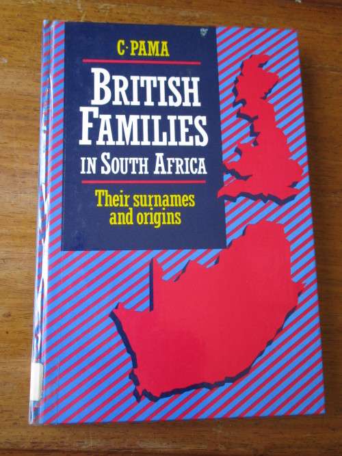 BRITISH FAMILIES IN SOUTH AFRICA  Their surnames and origins  C. Pama