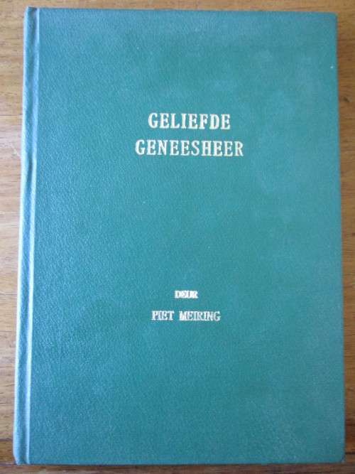GELIEFDE GENEESHEER  deur Piet Meiring