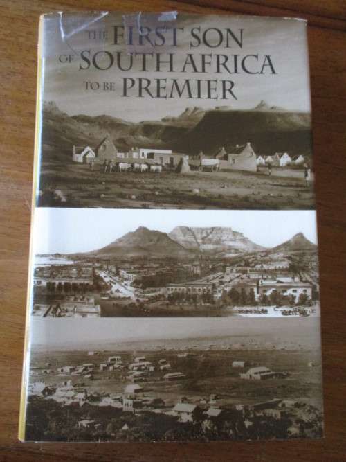 SIGNED. THE FIRST SON OF SOUTH AFRICA TO BE PREMIER  BIOGRAPHY OF T.C. SCANLEN  1834-1912 B. Hone