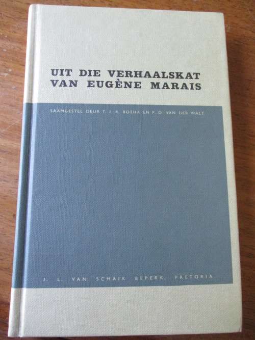 UIT DIE VERHAALSKAT VAN EUGENE MARAIS  saamgestel deur T.J.R. Botha  en P.D. van der Walt