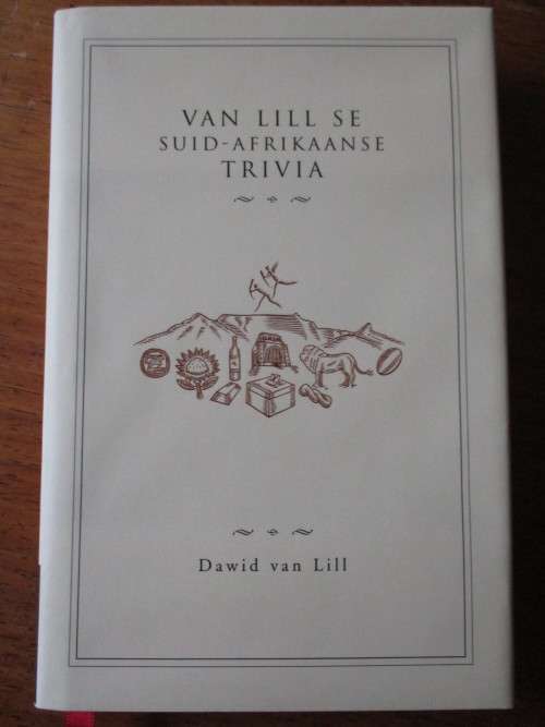 VAN LILL SE SUID-AFRIKAANSE TRIVIA  Dawid van Lill
