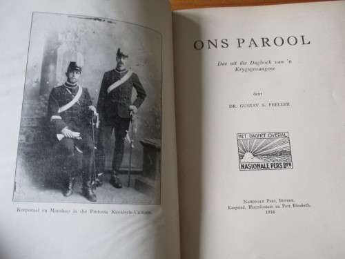 ONS PAROOL  Dae uit die Dagboek van `n krygsgevangene  deur Dr. Gustav S. Preller