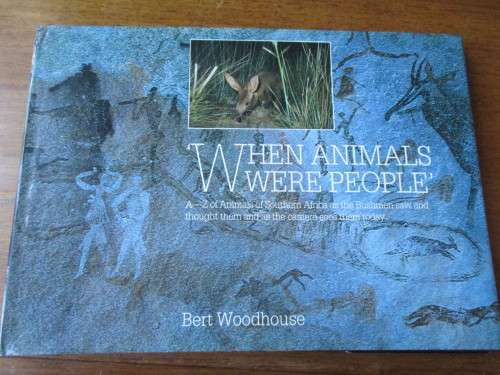 WHEN ANIMALS WHERE PEOPLE  Bert Woodhouse
