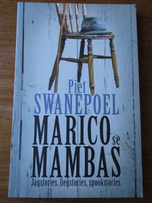 Piet Swanepoel  MARICO se MAMBAS Jagstories, liegstories, spookstories