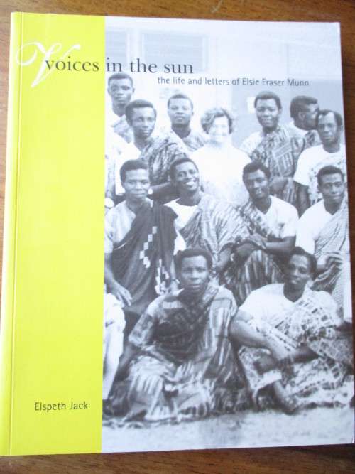 Voices in the sun the life and letters of Elsie Fraser Munn  Elspeth Jack