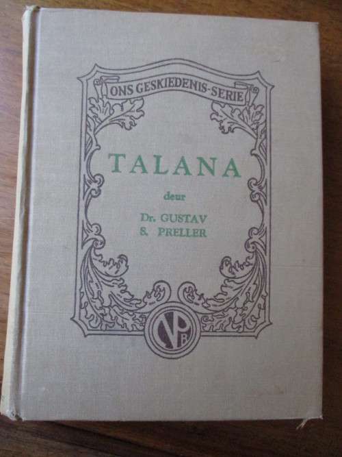 TALANA  Die Drie Generaals-slag by Dundee  met Lewensskets van Genl. D Erasmus  Dr. G.S. Preller