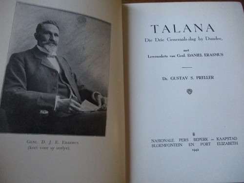 TALANA  Die Drie Generaals-slag by Dundee  met Lewensskets van Genl. D Erasmus  Dr. G.S. Preller
