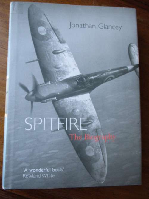 SPITFIRE The Biography  Jonathan Glancey