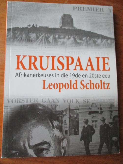 KRUISPAAIE. Afrikanerkeuses in die 19de en 20ste eeu. Leopold Scholtz