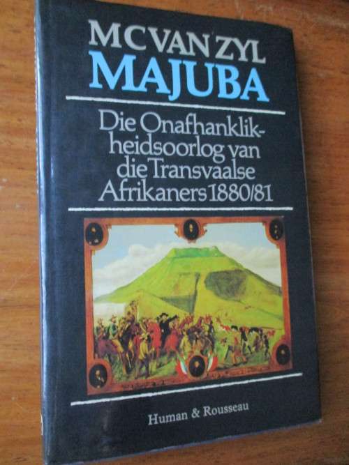 MAJUBA  Die Onafhanklikheidsoorlog van die Transvaalse Afrikaners 1880/81  MC VAN ZYL