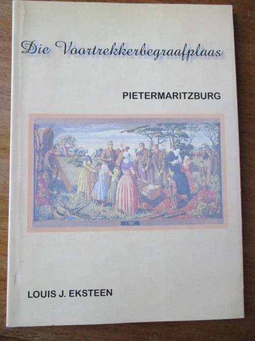 Die Voortrekkerbegraafplaas, Pietermaritzburg. Geteken Louis Eksteen