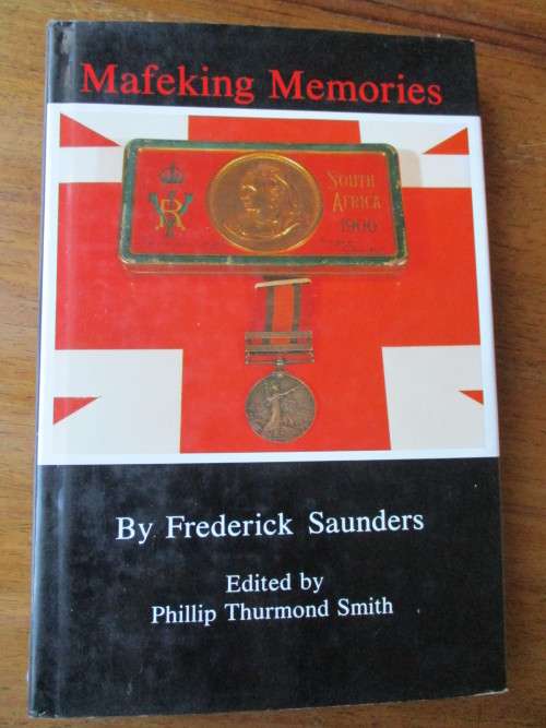 Mafeking Memories. Siege of Mafeking during Boer War. Frederick Saunders