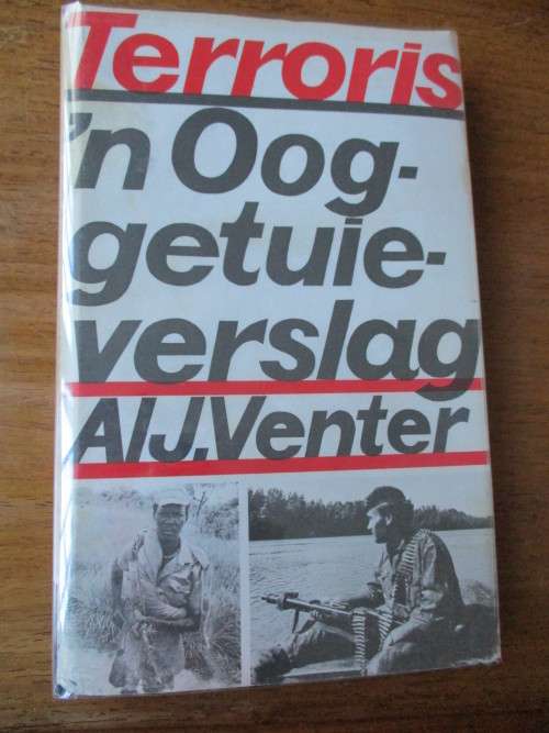 TERRORIS - `n Ooggetuie Verslag. Deur AJ Venter