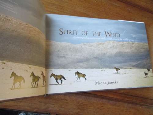 SPIRIT OF THE WIND. A photographic celebration of the wild horses of the Namib Desert