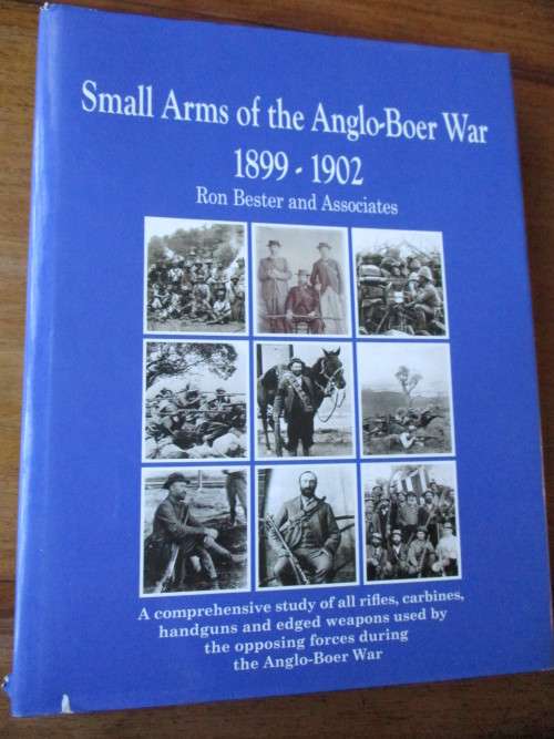 Small Arms of the Anglo-Boer War 1899-1902  Ron Bester and Associates