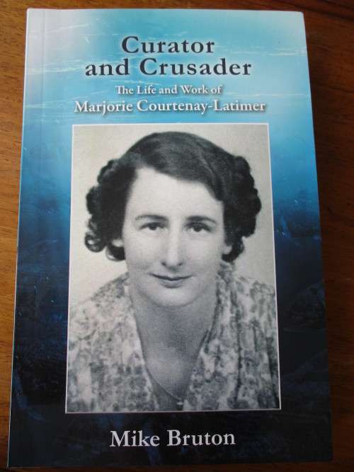 Curator and Crusader  The Life and Work of Marjorie Courtenay-Latimer  Mike Bruton