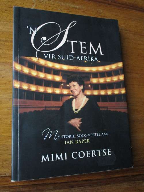 `n Stem vir Suid-Afrika. MIMI COERTSE. My storie, soos vertel aan Ian Raper