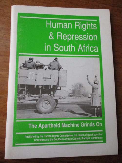 Human Rights & Repression in South Africa   The Apartheid Machine Grinds On