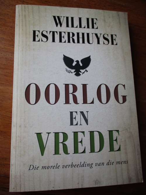 GETEKEN. WILLIE ESTERHUYSE  OORLOG EN VREDE  Die morele verbeelding van die mens