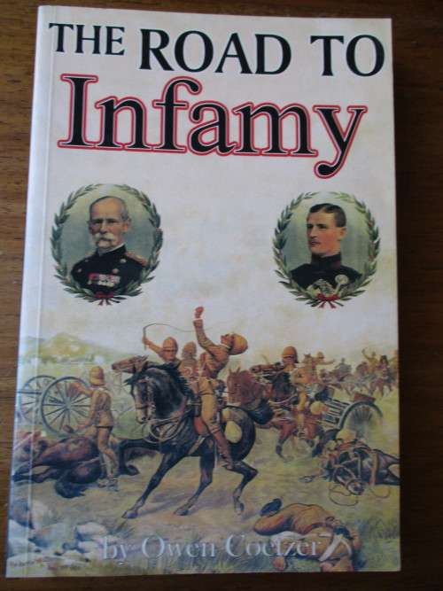 The Road to Infamy.  Natal campaign of the Boer War
