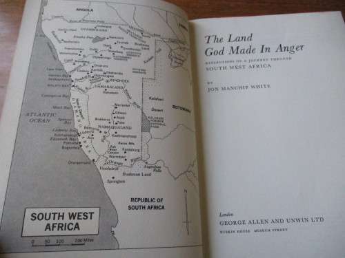 The land God made in anger. Reflections on a journey through South West Africa