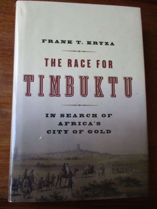 The Race for TIMBUKTU. In search of Africa`s City of Gold