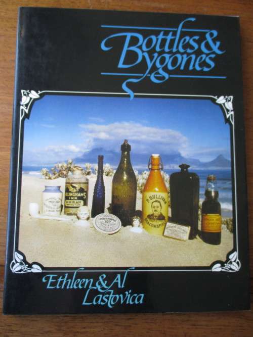 Signed Copy. BOTTLES & BYGONES. By Ethleen & Al Lastovica