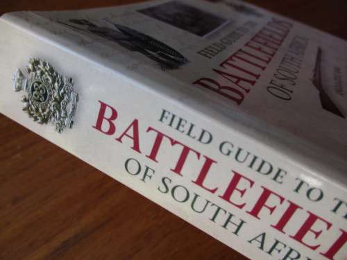 FIELD GUIDE TO THE BATTLEFIELDS OF SOUTH AFRICA  Nicki von der Heyde