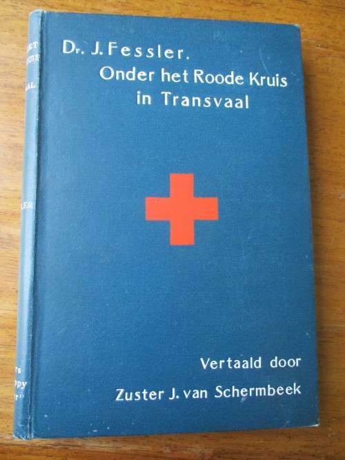 Onder het Roode Kruis in Transvaal  Dr. J. Fessler