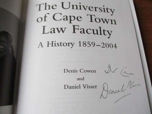 SIGNED. The University of Cape Town Law Faculty  A History 1859-2004  Denis Cowen & Daniel Visser