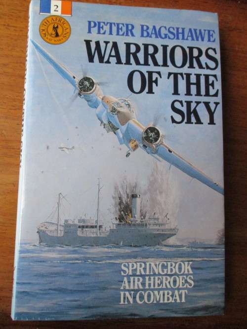 WARRIORS OF THE SKY. Springbok Air Heroes in Combat