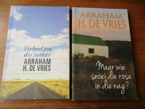 ABRAHAM H. DE VRIES  Verbeel jou dis somer & Maar wie snoei rose in die nag?