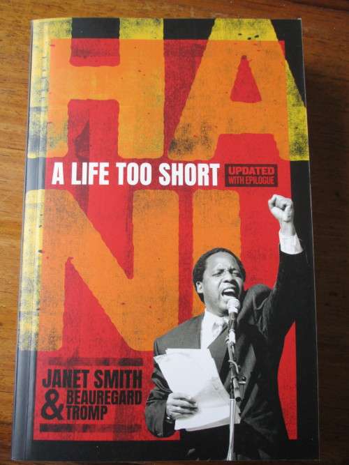 HANI - A LIFE TOO SHORT. Chris Hani by Smith & Tromp