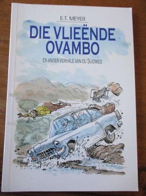 DIE VLIEENDE OVAMBO EN ANDER STORIES VAN OU SUIDWES E.T MEYER