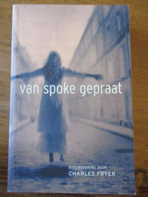 VAN SPOKE GEPRAAT  Byeengebring deur CHARLES FREYER