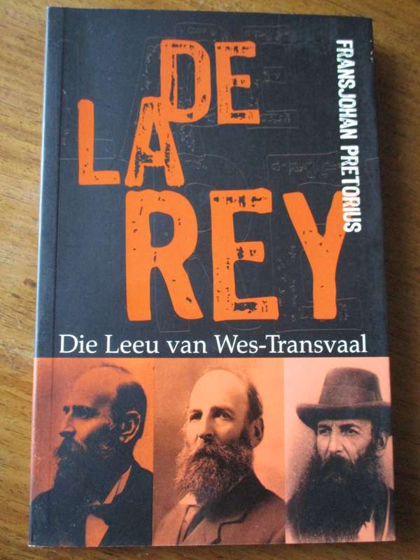 DE LA REY  Die Leeu van die wes-Transvaal  FRANSJOHAN PRETORIUS