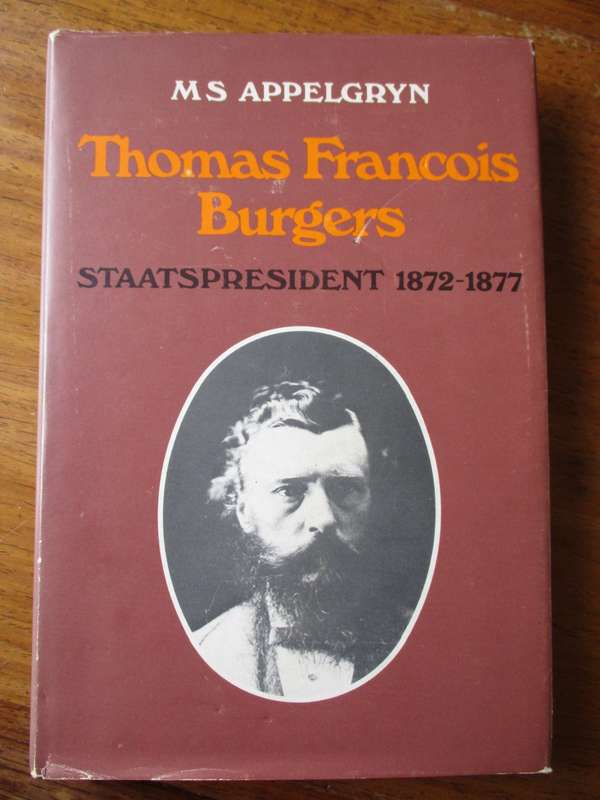 Thomas Francois Burgers STAATSPRESIDENT 1872-1877  MS APPELGRYN