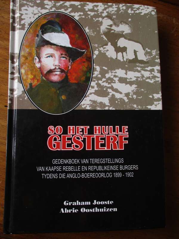 GETEKEN. SO HET HULLE GESTERF 1899-1902  Graham Jooste Abrie Oosthuizen