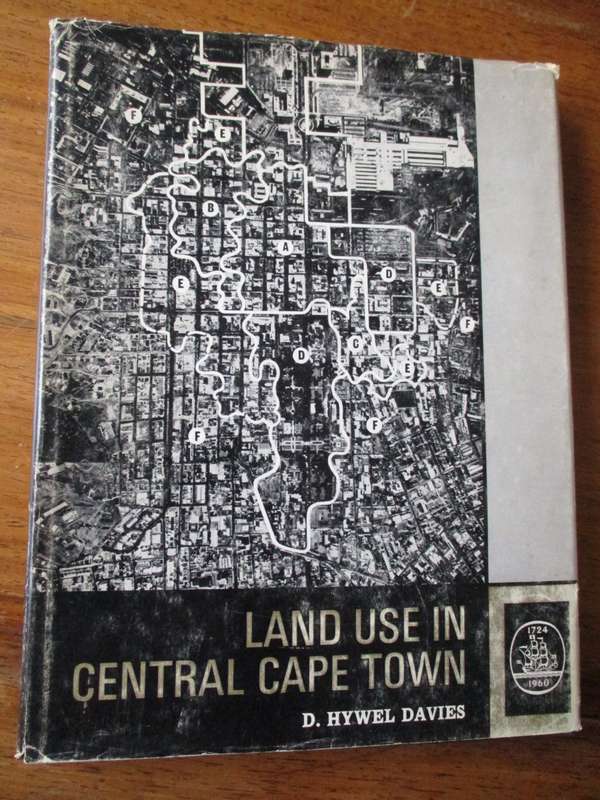 LAND USE IN CENTRAL CAPE TOWN A Study in Urban Geography D. HYWEL DAVIES