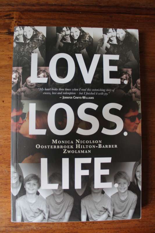 Love. Loss. Life. Monica Nicolson Oosterbroek Hilton-Barber Zwolsman