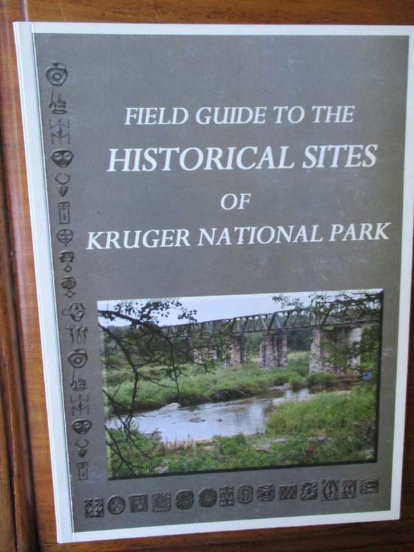 FIELD GUIDE TO THE HISTORICAL SITES OF KRUGER NATIONAL PARK Ron Hopkins