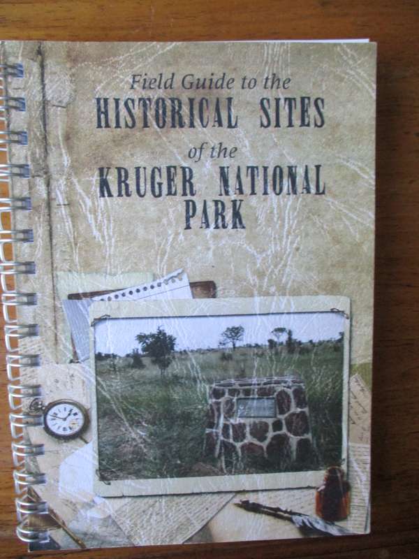 FIELD GUIDE TO THE HISTORICAL SITES OF KRUGER NATIONAL PARK Ron Hopkins