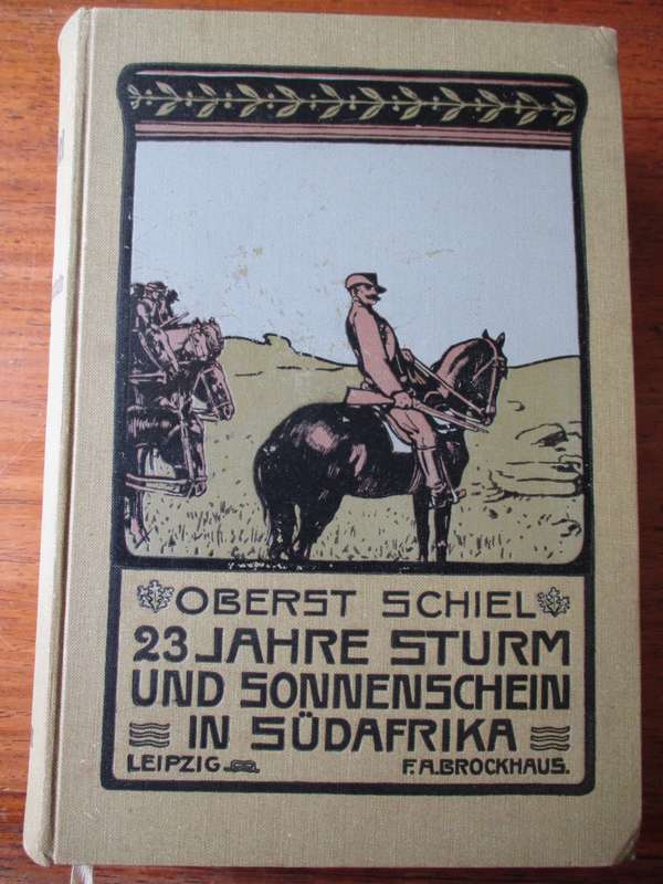 23 Jahre Sturm und Sonneschein in Sudafrika - Adolf Schiel