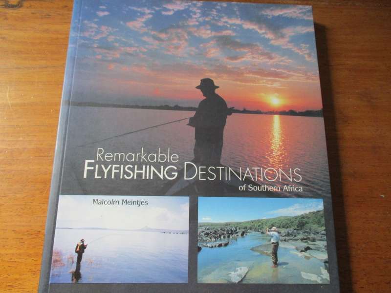 Remarkable FLYFISHING DESTINATIONS of Southern Africa  Malcolm Meintjes