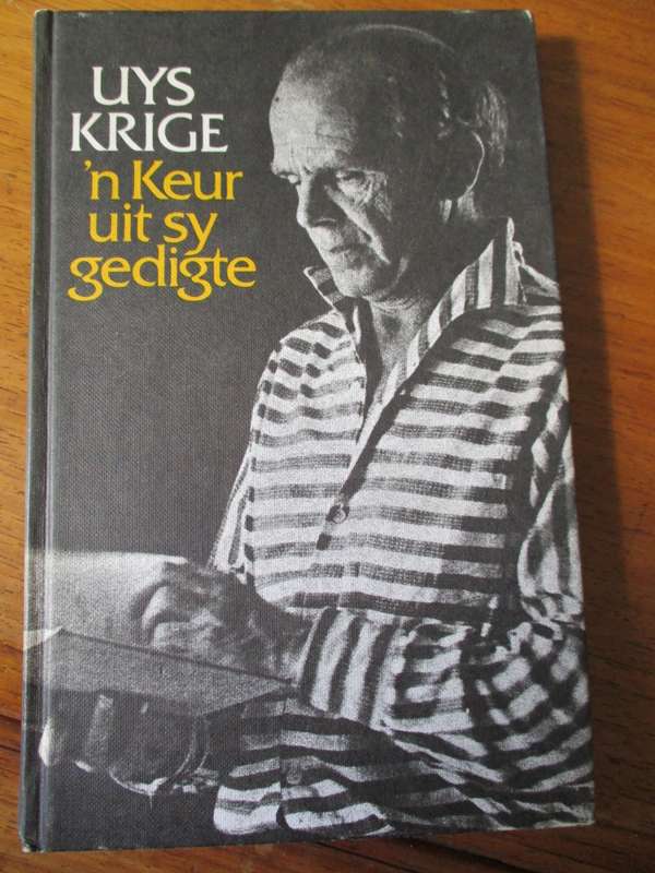 UYS KRIGE  `n Keur uit sy gedigte