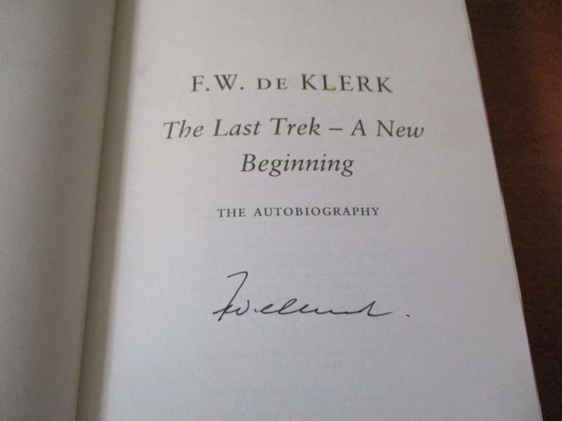 SIGNED. FW DE KLERK THE AUTOBIOGRAPHY  THE LAST TREK A NEW BEGINNING