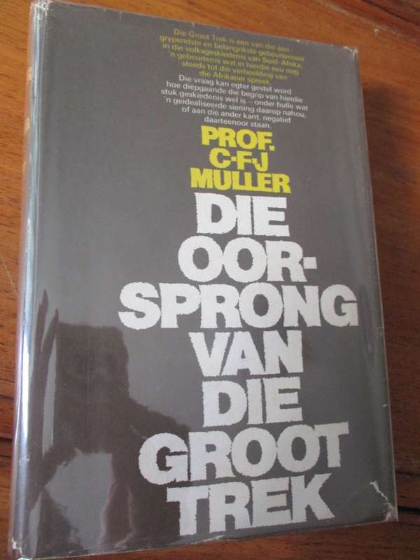 DIE OORSPRONG VAN DIE GROOT TREK Prof. C.F.J. Muller