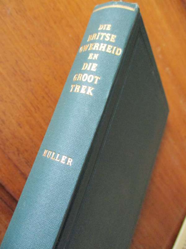 DIE BRITSE OWERHEID EN DIE GROOT TREK  C.F.J. MULLER