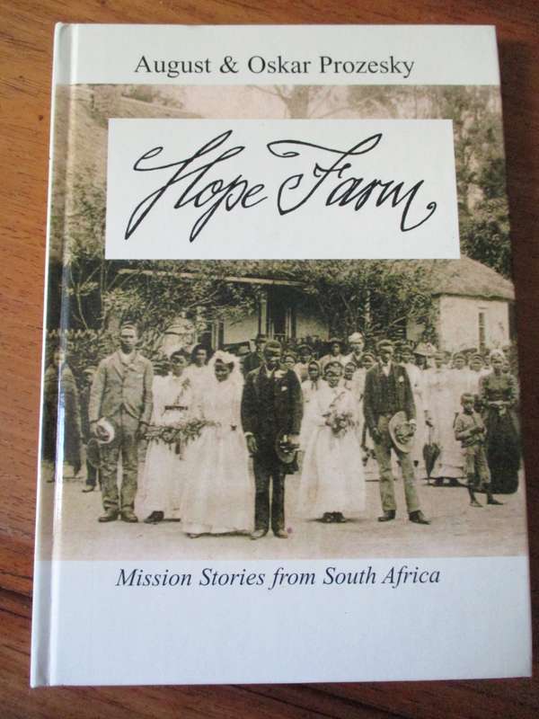 SIGNED. Hope Farm  August & Oskar Prozesky  Mission Stories from South Africa